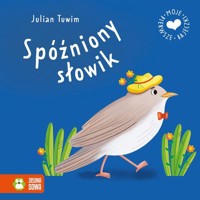 Moje pierwsze bajeczki. Spóźniony słowik - Julian Tuwim - książka