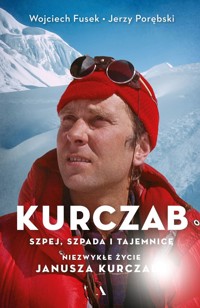 Kurczab, szpada, szpej i tajemnice. Niezwykłe życie Janusza Kurczaba - Jerzy Porębski, Wojciech Fusek - książka