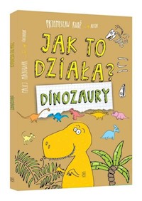 Jak to działa? Dinozaury - Przemysław Rudź - książka