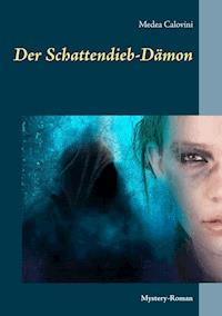 Der Schattendieb-Dämon - Medea Calovini - ebook