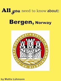All you need to know about: Bergen, Norway - Mattis Lühmann - ebook