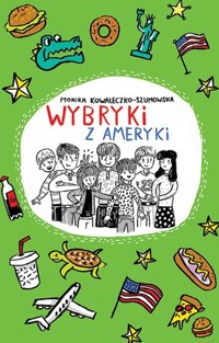 Wybryki z Ameryki - Monika Kowaleczko-Szumowska - ebook + książka