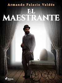 El maestrante - Armando Palacio Valdés - ebook