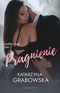 Cudzy mąż Tom 2: Pragnienie - Katarzyna Grabowska - książka
