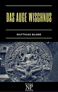 Das Auge Wischnus - Matthias Blank - ebook