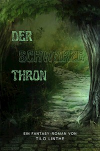 Der Schwarze Thron - Tilo Linthe - ebook