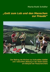 "Gott zum Lob und den Menschen zur Freude" - Maria-Ruth Schäfer - ebook