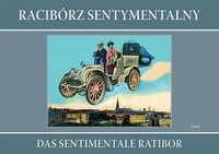 Racibórz sentymentalny Das sentimentale Ratibor - Wawoczny Grzegorz - książka