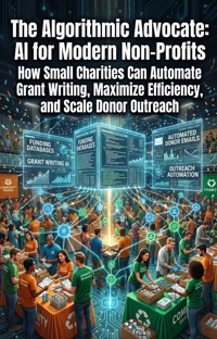 The Algorithmic Advocate: AI for Modern Non-Profits - Katrina Silva - ebook