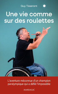 Une vie comme sur des roulettes - Tisserant Guy - ebook
