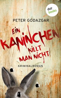 Ein Kaninchen killt man nicht: Ein Fall für Markus Waldo - Band 3 - Peter Godazgar - ebook
