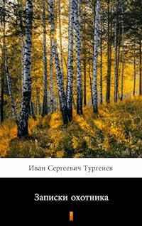 Записки охотника (Zapiski myśliwego) - Иван Сергеевич Тургенев, Iwan Siergiejewicz Turgieniew - ebook