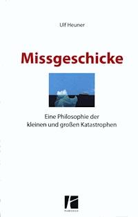 Missgeschicke - Ulf Heuner - ebook