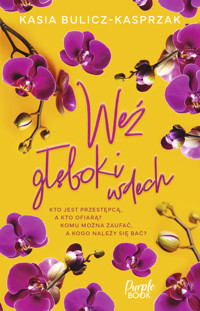 Weź głęboki wdech - Kasia Bulicz-Kasprzak - ebook + książka