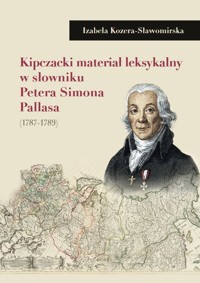 Kipczacki materiał leksykalny w słowniku Petera Simona Pallasa (1787-1789) - Kozera-Sławomirska Izabela - książka