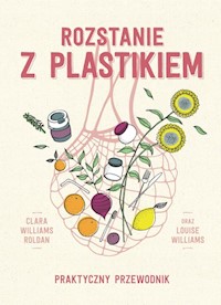 Rozstanie z plastikiem - Roldan Clara Williams, Williams Louise - książka
