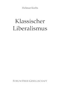 Klassischer Liberalismus - Helmut Krebs - ebook