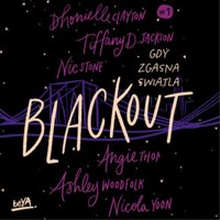 Blackout. Gdy zgasną światła - Clayton Dhonielle, Tiffany D. Jackson, Nic Stone, Thomas Angie, in. - audiobook