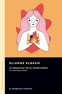 El despertar de la maternidad - Elianne Elbaum - ebook