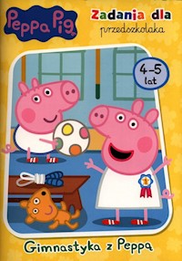 Peppa Pig. Zadania dla przedszkolaka. Gimnastyka z Peppą! -  - książka