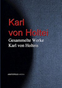 Gesammelte Werke Karl von Holteis - Karl von Holtei - ebook