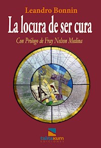 La locura de ser cura - Leandro Bonnin - ebook