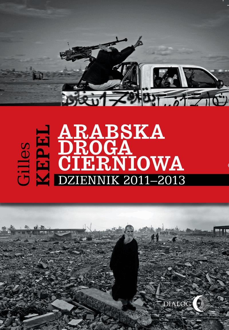Okładka:Arabska droga cierniowa Dziennik 2011-2013 