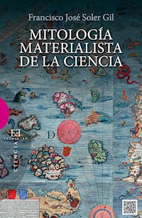 Mitología materialista de la ciencia - Francisco José Soler Gil - ebook