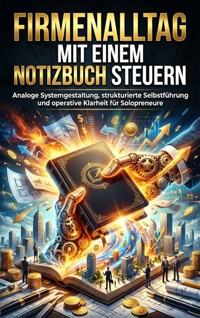 Firmenalltag mit einem Notizbuch steuern - Luisa Weiss - ebook