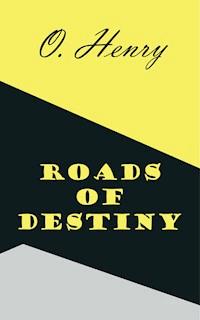 Roads of Destiny - O. Henry - ebook
