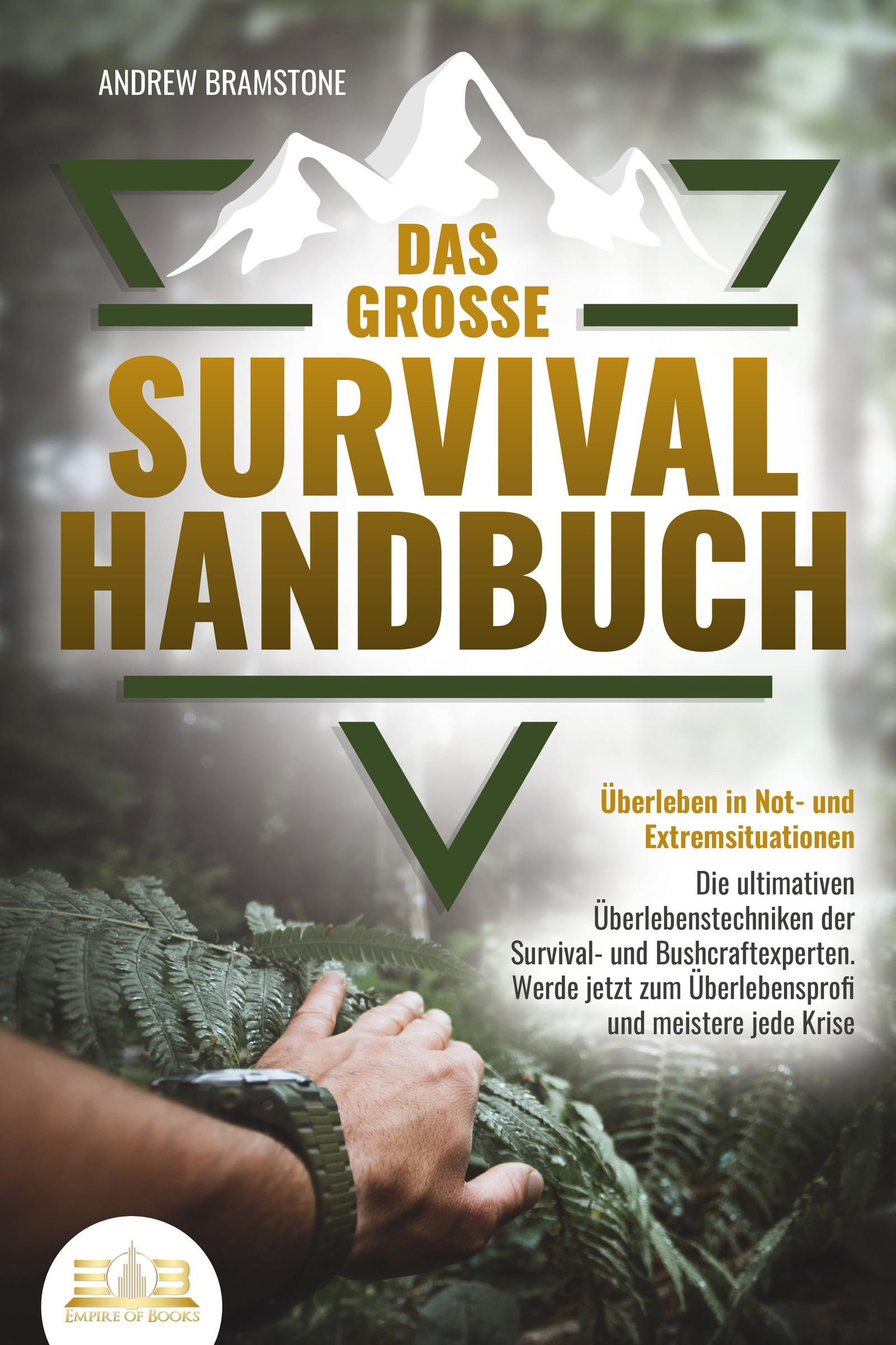 Das große SURVIVAL HANDBUCH - Überleben in Not- und Extremsituationen: Die ultimativen Überlebenstechniken der Survival- und Bushcraftexperten. Wer...