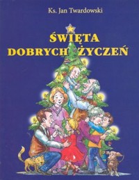 Święta dobrych życzeń - Twardowski Jan - ebook + książka