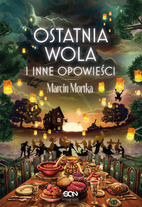 Ostatnia wola i inne opowieści - Marcin Mortka - ebook + audiobook + książka
