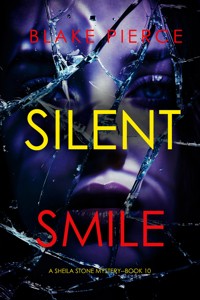Silent Smile (A Sheila Stone Suspense Thriller—Book Ten) - Blake Pierce - ebook