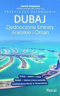 Dubaj, Zjednoczone Emiraty Arabskie i Oman Praktyczny przewodnik - Składanek Joanna - książka