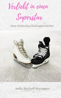 Verliebt in einen Superstar - Anika Bischoff-Borrmann - ebook