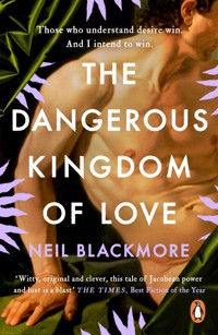 The Dangerous Kingdom of Love - Blackmore	 Neil - książka