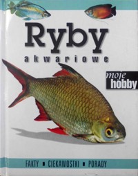Moje hobby. Ryby Akwariowe - redakcja Judith Millidge - ebook