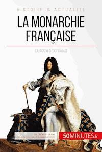 La monarchie française - Déborah Moine - ebook