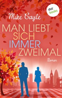 Man liebt sich immer zweimal - Mike Gayle - ebook