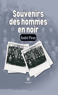 Souvenirs des hommes en noir - André Piron - ebook