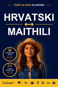 The Language Guide for Travelers - Croatian to Maithili - YouGuide - ebook