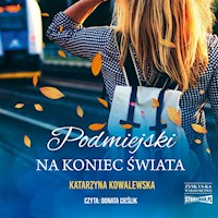 Podmiejski na koniec świata - Katarzyna Kowalewska - ebook + audiobook + książka