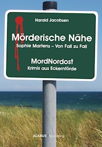 Mörderische Nähe. Sophie Martens - Von Fall zu Fall - Harald Jacobsen - ebook