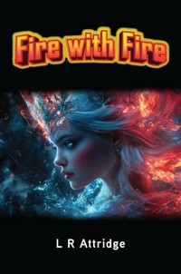 Fire with Fire - L R Attridge - ebook