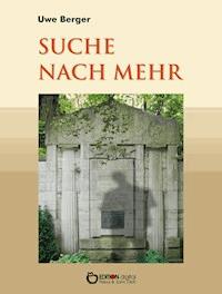 Suche nach mehr - Uwe Berger - ebook