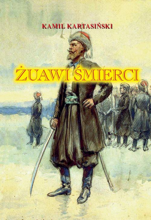 Okładka książki Żuawi Śmierci - Kartasiński Kamil