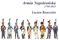 Armia Napoleońska 1790-1815 - Rousselot Lucien - książka