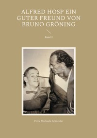 Alfred Hosp ein guter Freund von Bruno Gröning - Petra Michaela Schneider - ebook
