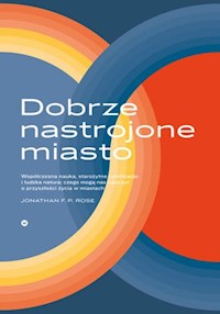 Dobrze nastrojone miasto - Rose Jonathan F.P. - książka